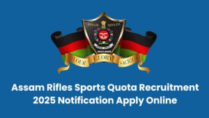 Assam Rifles Sports Quota Recruitment